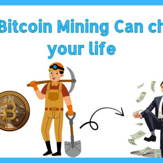 How Bitcoin mining Can change your life